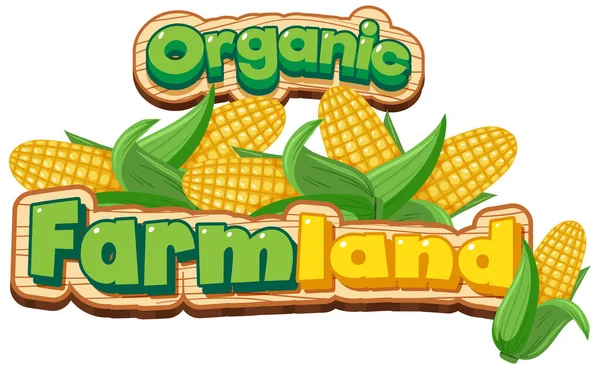Font Design Word Organic Farmland Sweet Corn Illustration — Stock Vector