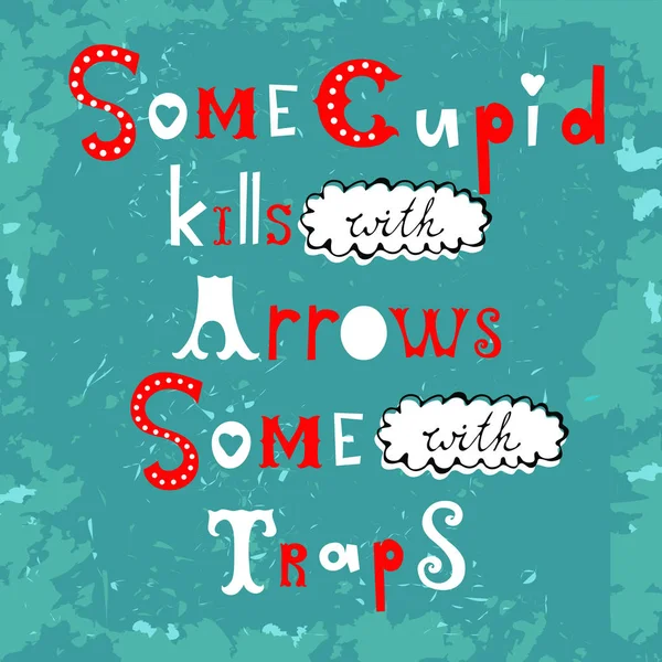 Some cupid kills with arrows some with traps — Stock Vector