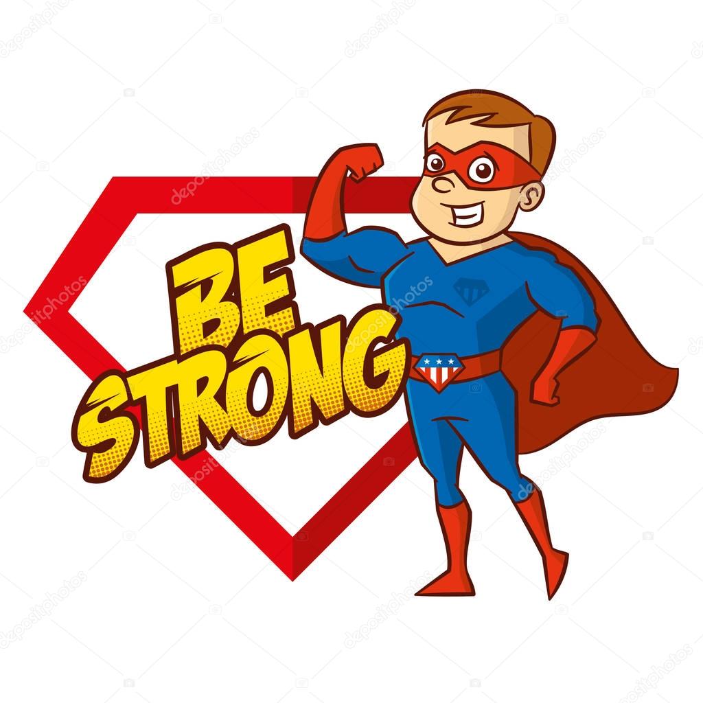 Be Strong Superhero cartoon character Vector Illustration