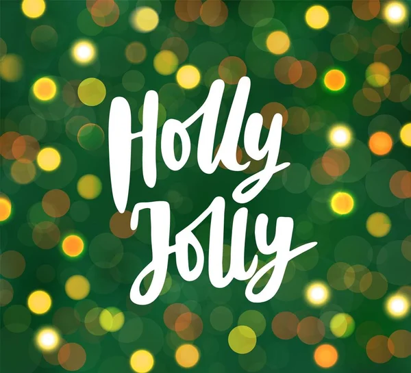 Holly Jolly text, handen ritade bokstäver. Suddig bakgrund med glödande lampor. Stor för jul, nytt år kort, affischer, gåva Taggar. — Stock vektor
