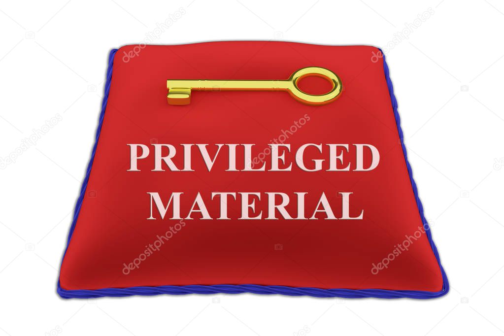 Privileged Material concept