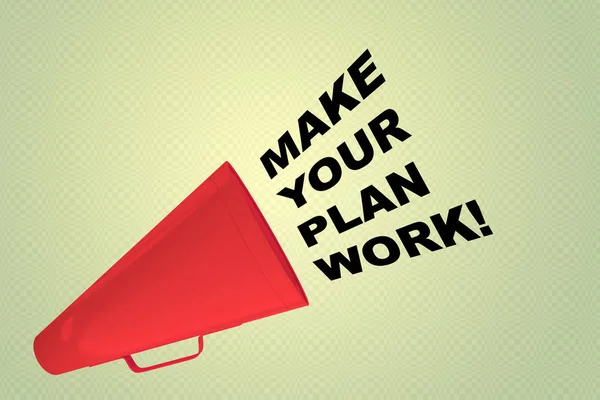 MAKE YOUR PLAN WORK! concept