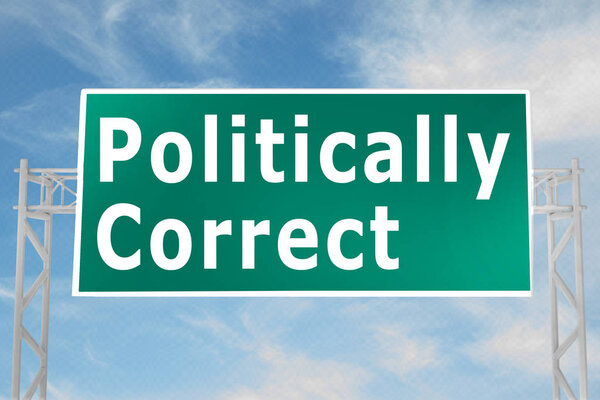 3D illustration of Politically Correct script on road sign