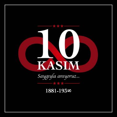 10 Kasım, Atatürk ölüm yıldönümü.