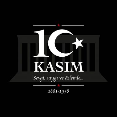 10 Kasım, Atatürk ölüm yıldönümü.