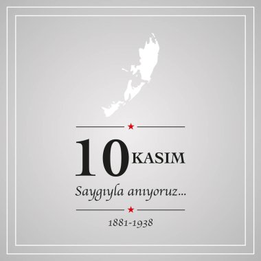 10 Kasım, Atatürk ölüm yıldönümü. 