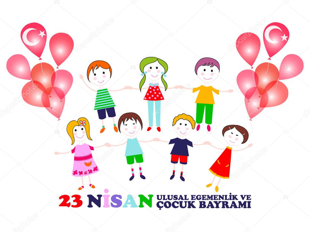 23 April  childrens day. Translation: April 23 national sovereignty and children's day.  Turkish translation : 23 Nisan ulusal egemenlik ve cocuk bayrami.