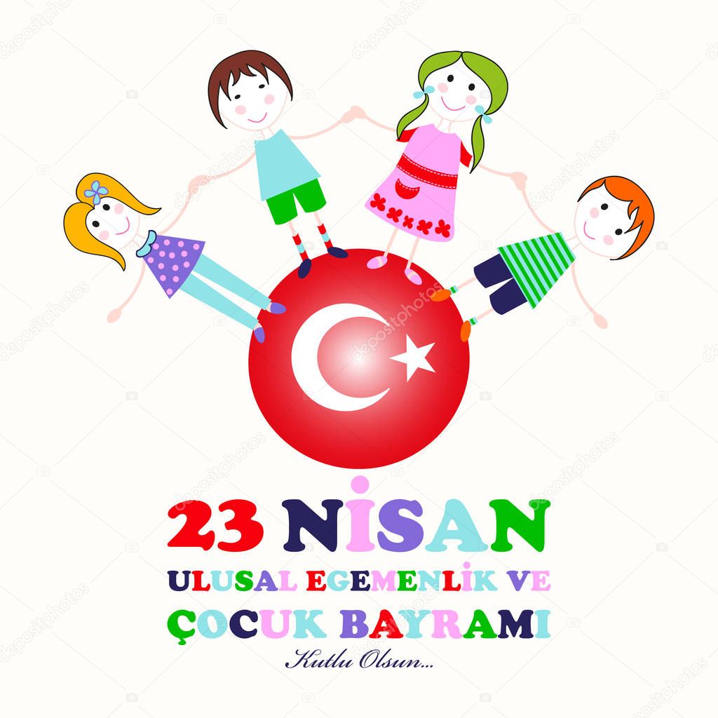 23 April  childrens day. Translation: April 23 national sovereignty and children's day.  Turkish translation : 23 Nisan ulusal egemenlik ve cocuk bayrami.