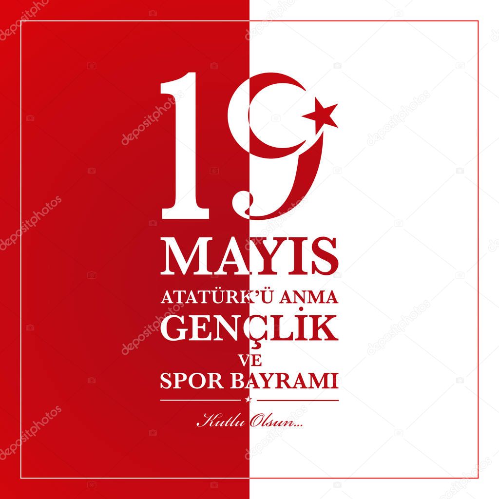 19th  may commemoration of Ataturk, Youth and Sports Day. Turkish translate (19 mays Ataturku anma, genclik ve spor bayrami )