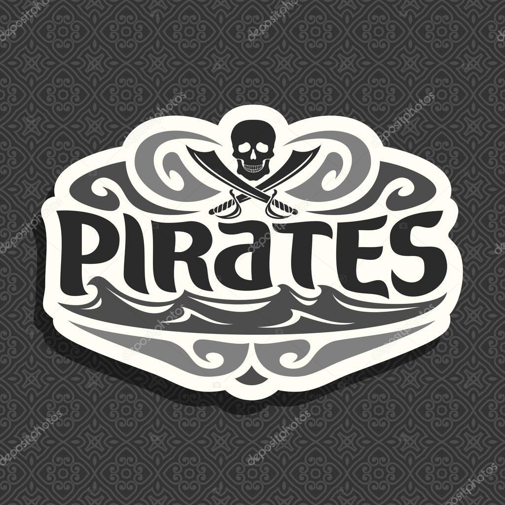 Vector black and white logo for Pirate theme: skull and crossed swords, title text - pirates, caribbean buccaneers mascot with jolly roger symbol, monochrome pirate clip art icon on seamless pattern.
