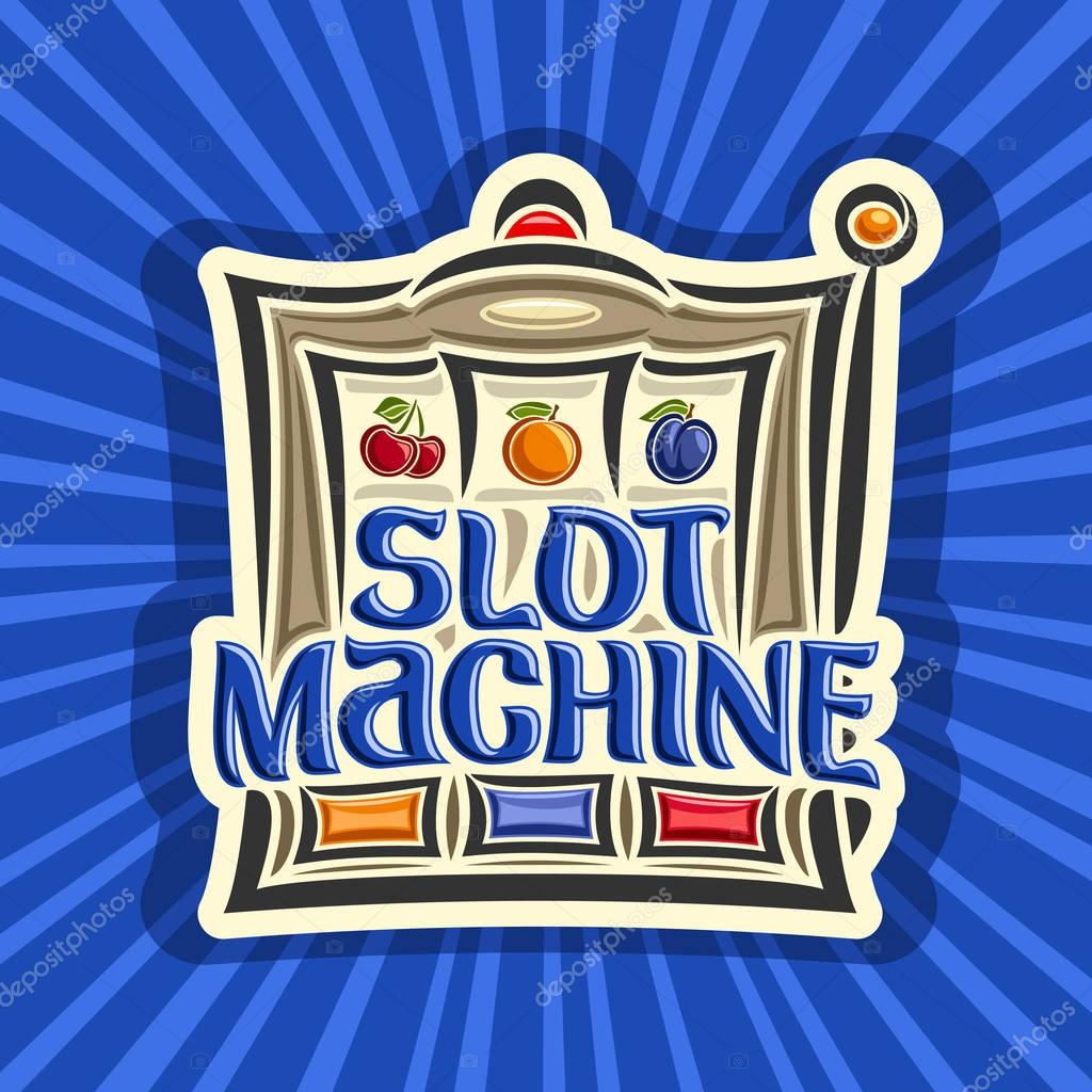 Vector poster for Slot Machine theme: gambling logo for online casino on blue rays of light background, gamble sign with lettering title - slot machine, on reel: cherry, orange and plum fruit symbols.