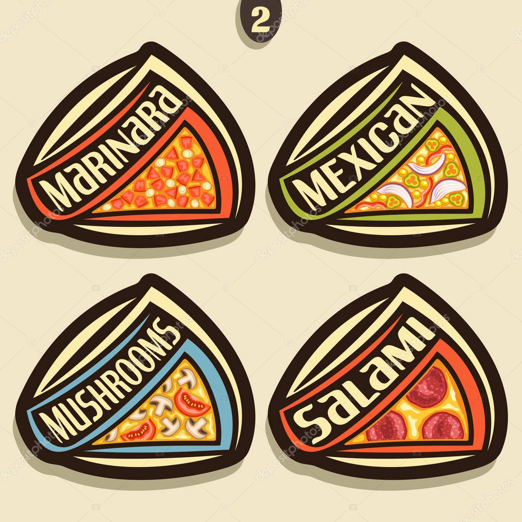 Vector set signs for italian Pizza: 4 labels for pizzeria menu with title text, triangle slices of different kinds of pizza top view with original font, design logos for pizza in fast food restaurant.