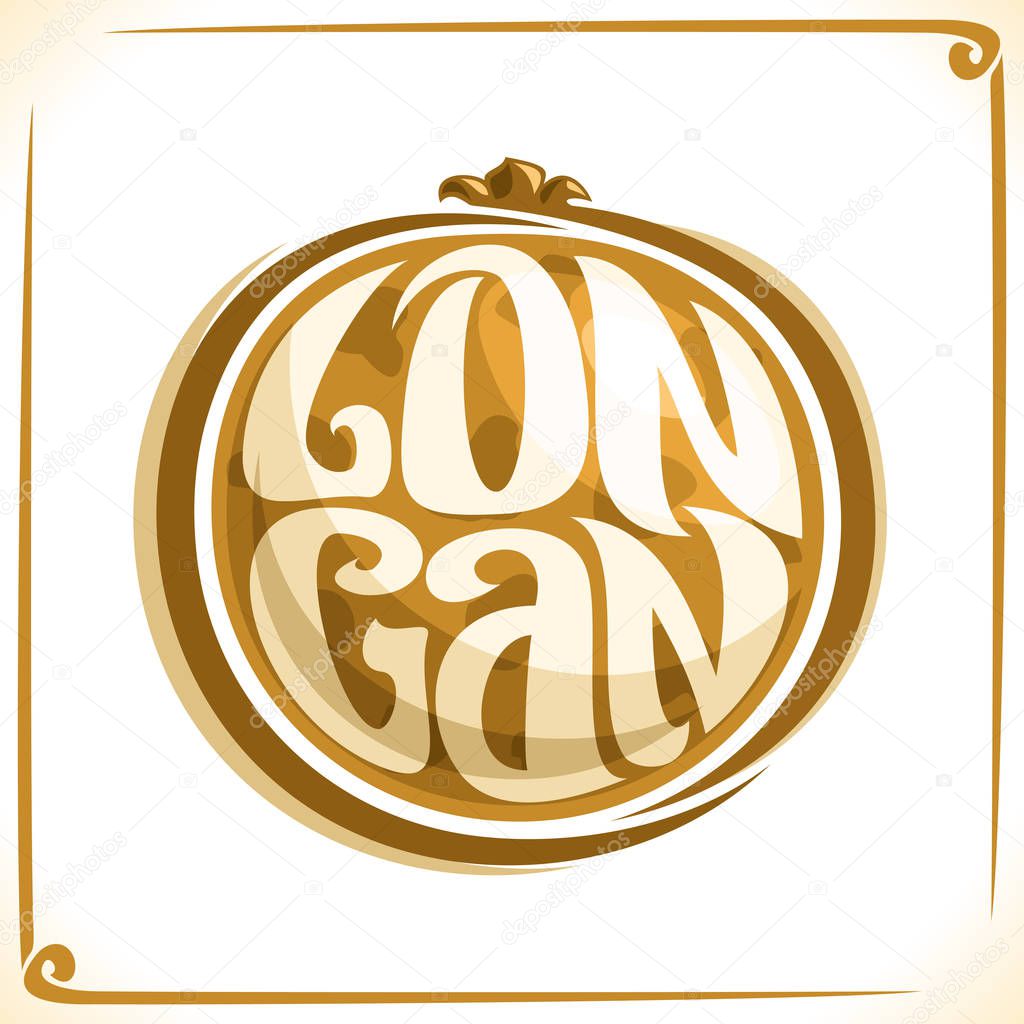 Vector logo for longan, label with one whole fruit for package of fresh juice or thai exotic dessert, price tag with original font for word longan inscribed in fruit shape, sticker for vegan store.