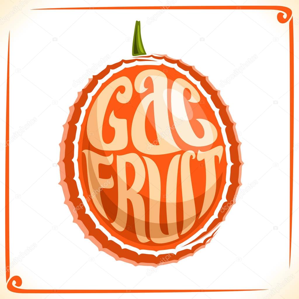 Vector logo for Gac Fruit, label with one momordica cochinchinensis for package of fresh juice or ice cream, price tag with original font for word gac inscribed in fruit shape, sticker for vegan store