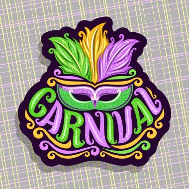 Vector logo for Carnival, poster with brazilian feather headdress and venetian masquerade mask, original font for word title carnival, sign for mardi gras carnival in New Orleans on grey background. clipart