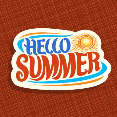 Yaz sezonunda, yazı tipografi kaligrafik yaz simgesi için fırça metin Merhaba yaz için dekoratif el yazısı yazı tipi için vektör Logo, yaz aylarında sıcak güneşin logolu kağıt üzerinde arka plan kesmek