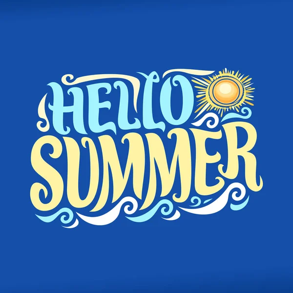 夏のシーズンのベクトル ポスター 書道夏のレタリング書体署名 ブラシ テキストこんにちは夏 青の熱い太陽と海の波とビンテージ夏ロゴの装飾的な手書きフォント — ストックベクタ