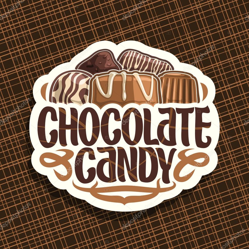 Vector logo for Chocolate Candy, cut paper sign with pile of swiss praline, belgian bonbons covered of milk glaze, sweet dark truffle and chocolate bar, original typeface for words chocolate candy.