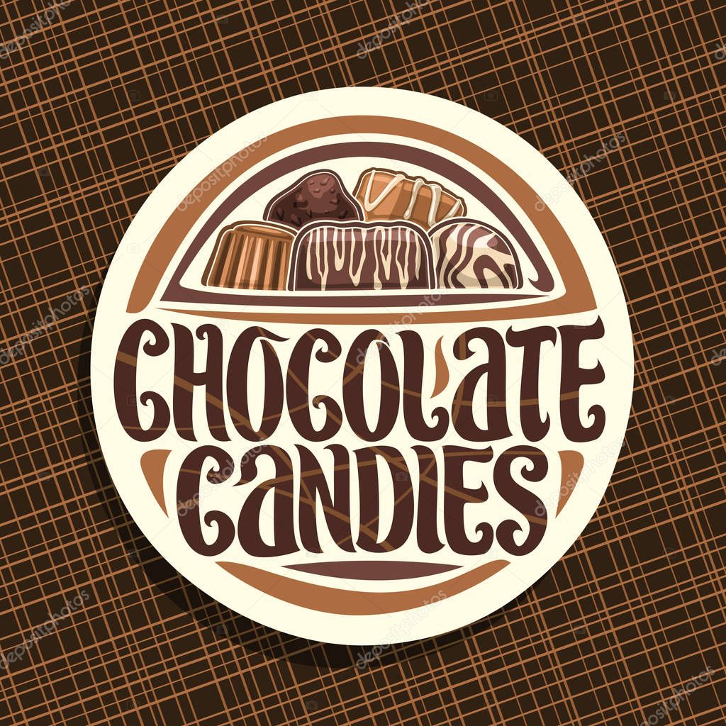Vector logo for Chocolate Candies, round sign with pile of swiss praline, belgian bonbons covered of caramel glaze, sweet dark truffle and chocolate bar, original typeface for words chocolate candies.