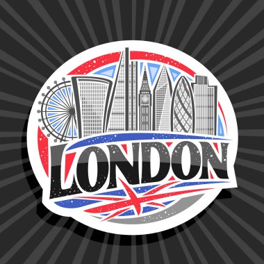 Londra için vektör logosu, Birleşik Krallık 'ın başkentindeki karikatür ofis gökdelenlerinin çizimlerinin olduğu beyaz dekoratif etiket, soyut arka plan üzerine kelime kelime yazı dizayn edilmiş orijinal tasarım rozeti..