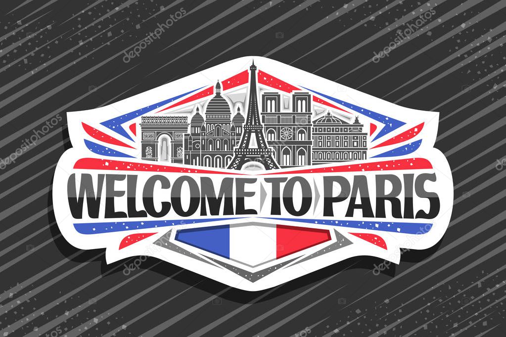 Vector logo for Paris, cut paper sign with black and white line draw of famous paris landmarks, fridge magnet with brush type for words welcome to paris, decorative french flag on abstract background.