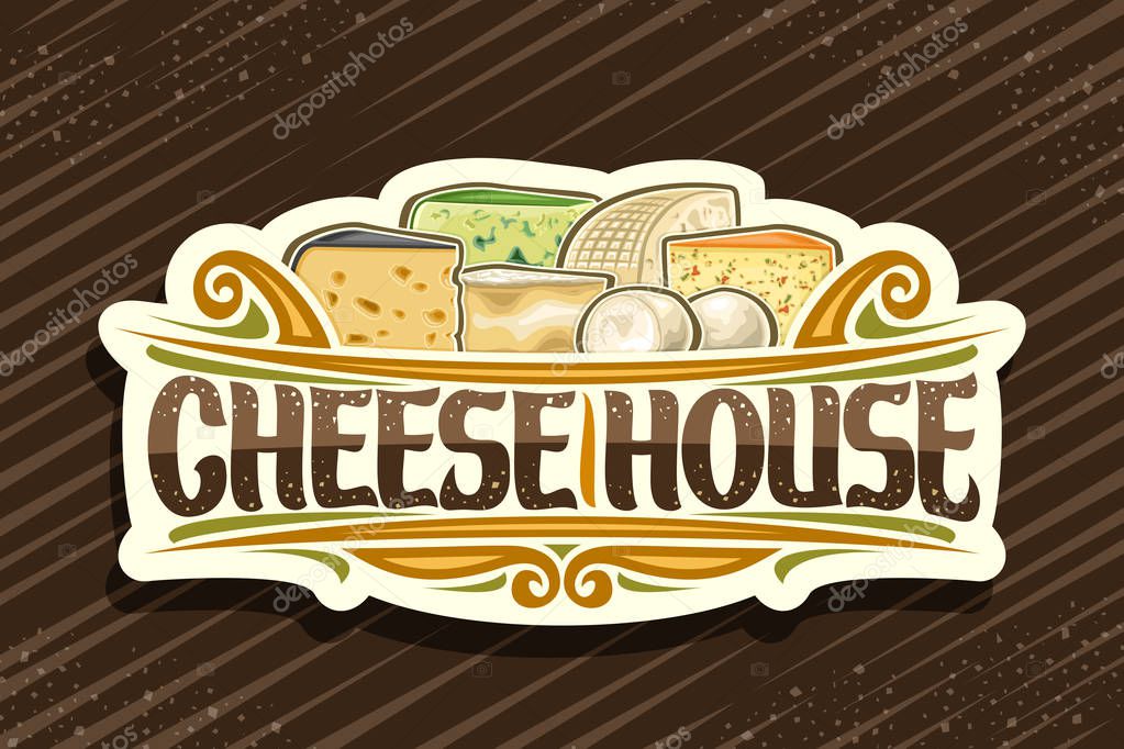 Vector logo for Cheese House, vintage cut paper sign with illustration of many diverse cheese pieces and decorative flourishes, design signboard with original brush typeface for words cheese house.