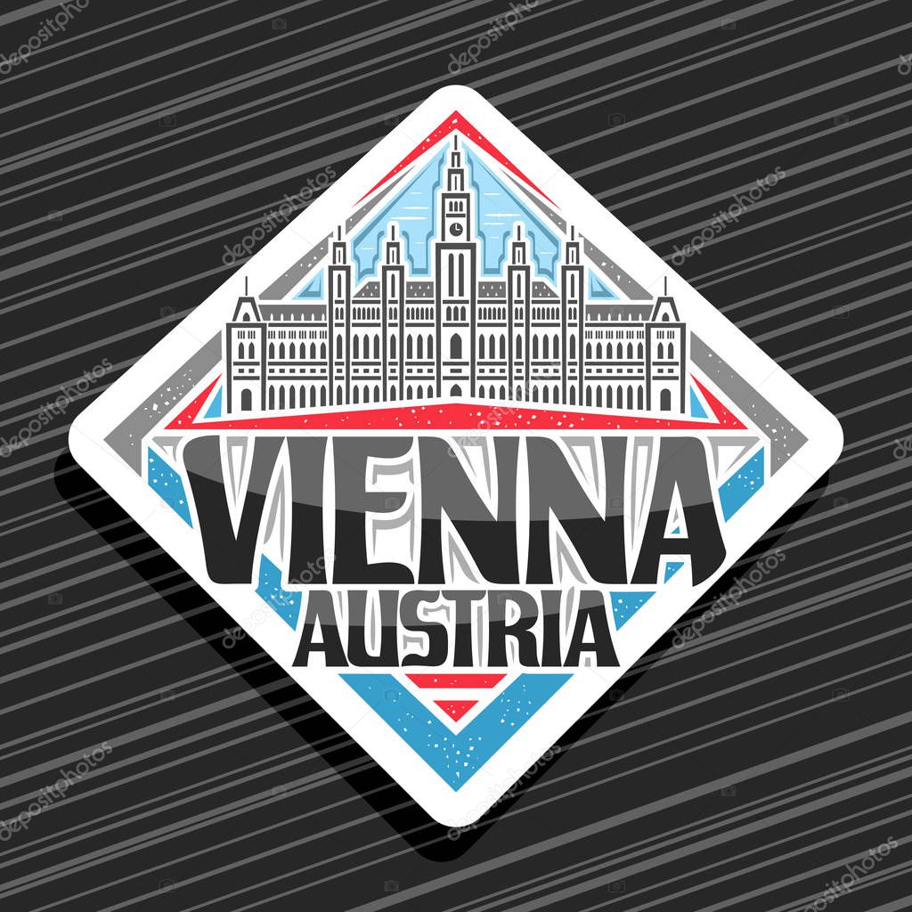 Vector logo for Vienna, decorative rhombus road sign with draw illustration of Vienna City Hall on blue sky background, design tourist fridge magnet with original typeface for words vienna austria.