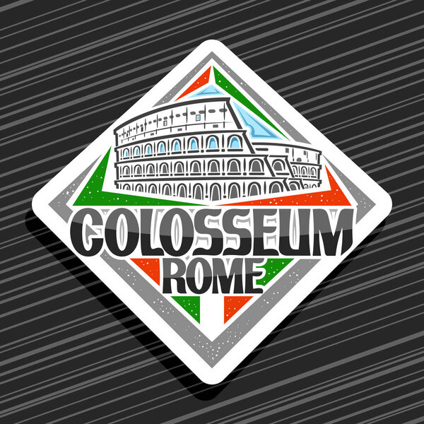 Vector logo for Roman Colosseum, white decorative rhombus tag with outline illustration of old rome colosseum, design tourist fridge magnet with creative brush letters for black words colosseum rome.
