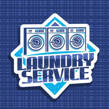 Çamaşır Servisi için vektör logosu, üst üste üç otomatik çamaşırhanenin resimli dekoratif tabela, beyaz arkaplanda çamaşırhane servisi için yaratıcı yazı tipi olan tasarım konsepti.