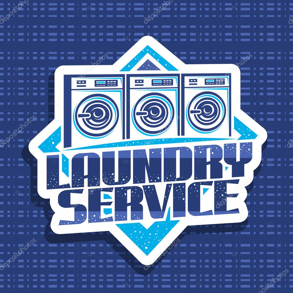 Vector logo for Laundry Service, decorative signboard with illustration of 3 automatic laundromats in a row, design concept with creative typeface for words laundry service on white background.