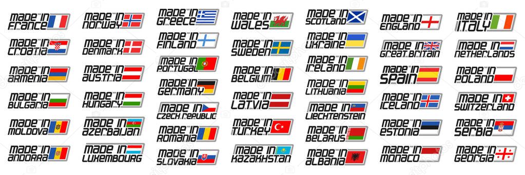 Vector set of European Countries Flags, 44 decorative isolated signs with national state flags and original letters for different words made in , industry design export nameplates with european flags.