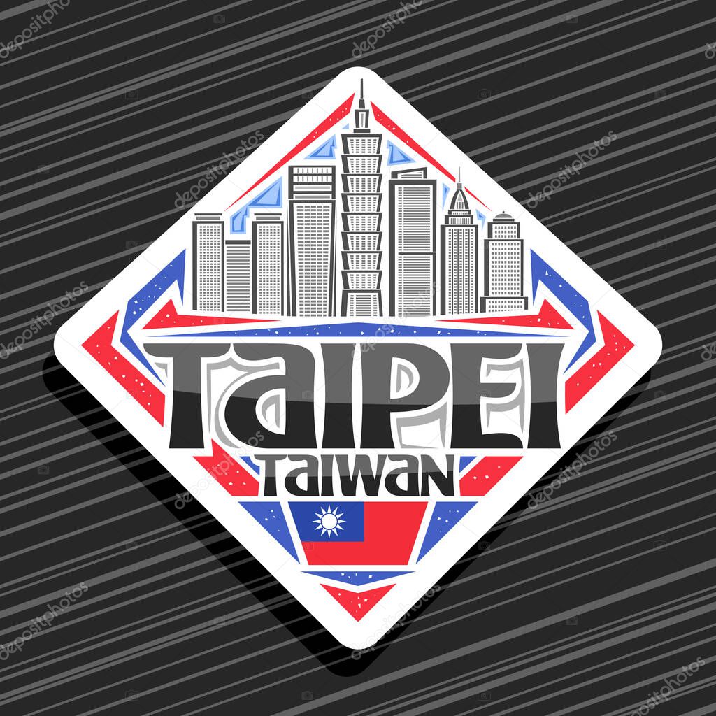 Vector logo for Taipei, white decorative road sign with line illustration of famous taipei city scape on day sky background, tourist fridge magnet with unique letters for black words taipei, taiwan.