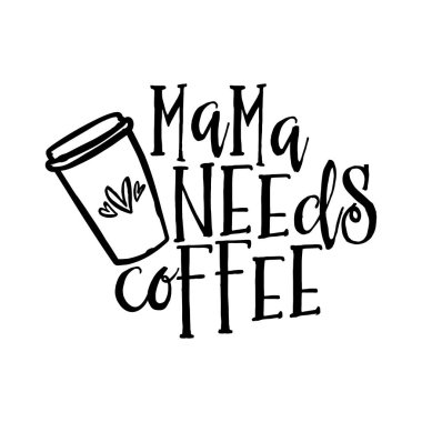 Download Mama Needs Coffee Free Vector Eps Cdr Ai Svg Vector Illustration Graphic Art