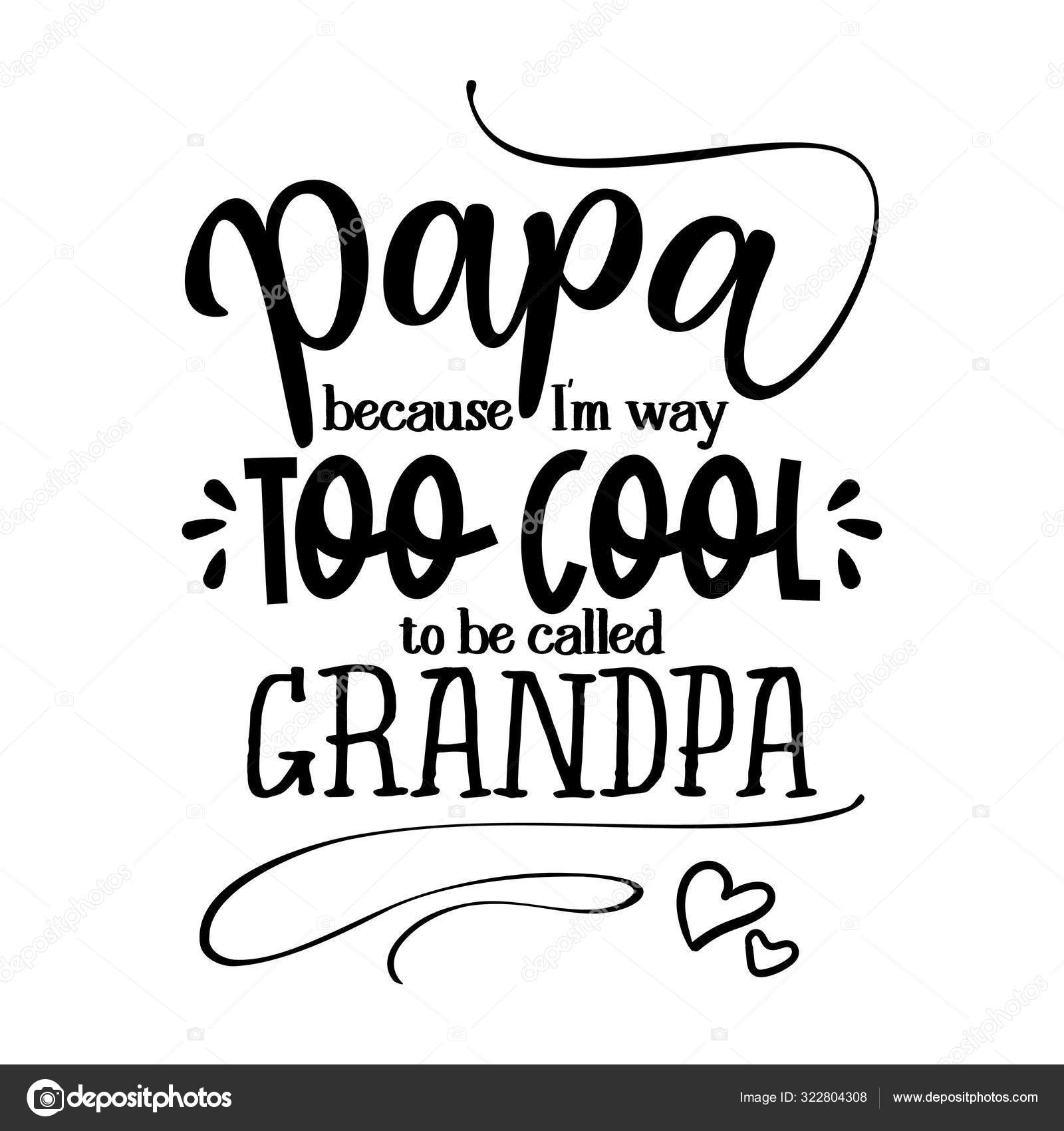 Download Papa Because Way Too Cool Called Grandpa Funny Vector ...