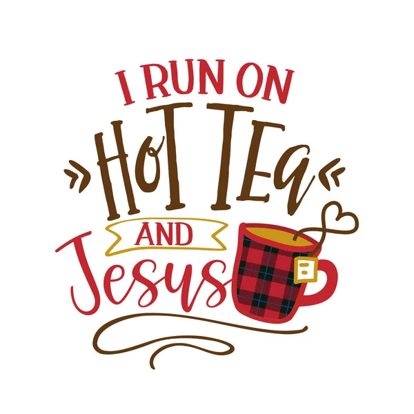 Běhám Hot Tea Jesus Legrační Rčení Čajovým Hrnkem Vhodné Pro — Stockový vektor