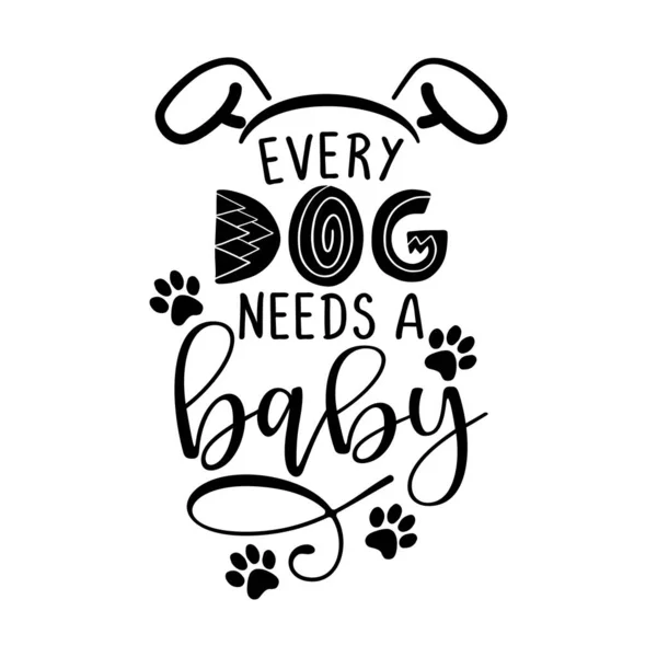 Her Köpeğin Bir Bebeğe Ihtiyacı Vardır Köpek Pençeli Komik Çizimi — Stok Vektör