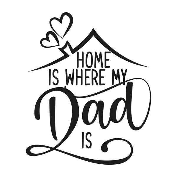 Home Dad Happy Father Day Lettering Handmade Calligraphy Vector Illustration — Stock Vector