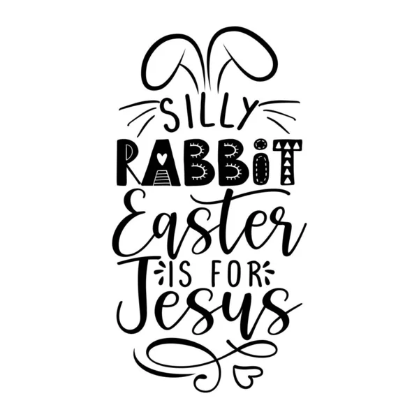 Conejo Tonto Pascua Para Jesús Frase Caligrafía Para Las Vacaciones — Archivo Imágenes Vectoriales