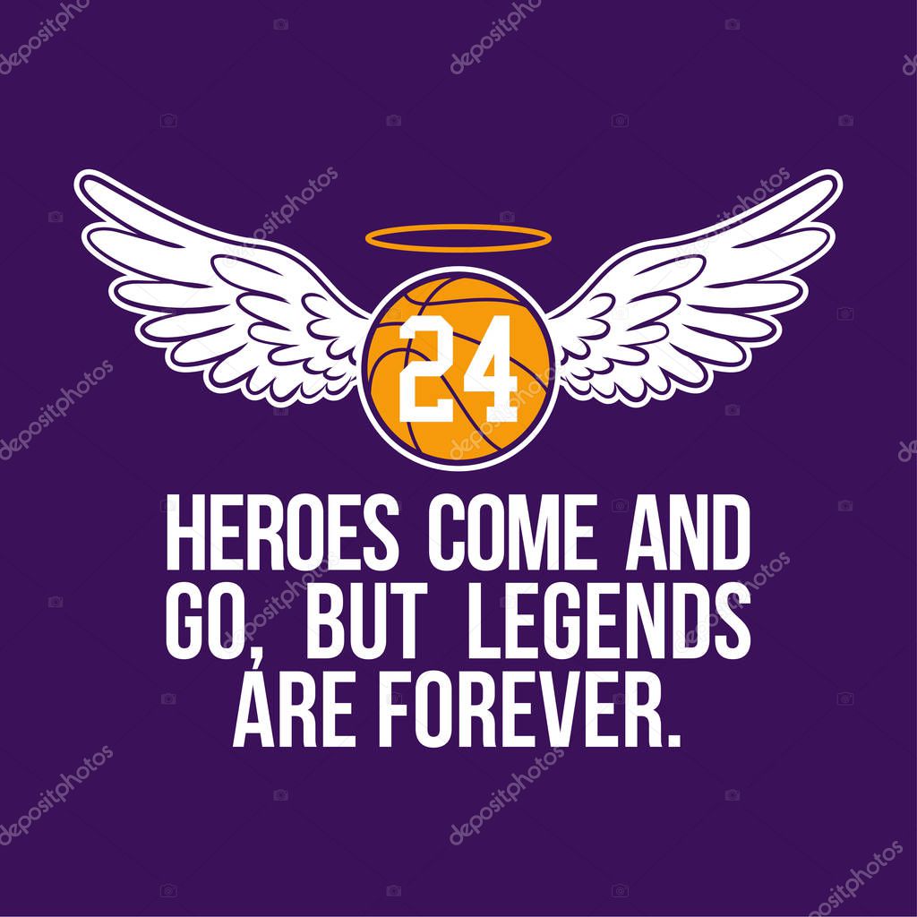 R.I.P. Kobe Bryant - Basketball with angel wings and glory. Heroes come and go, but legends are forever.
