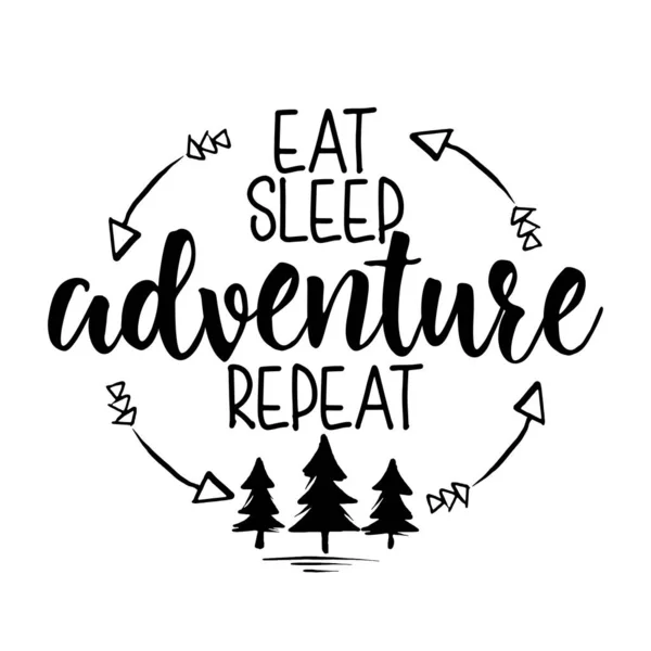 Eat Sleep Adventure Repeat Schriftzug Inspirierende Typografie Plakat Mit Text — Stockvektor