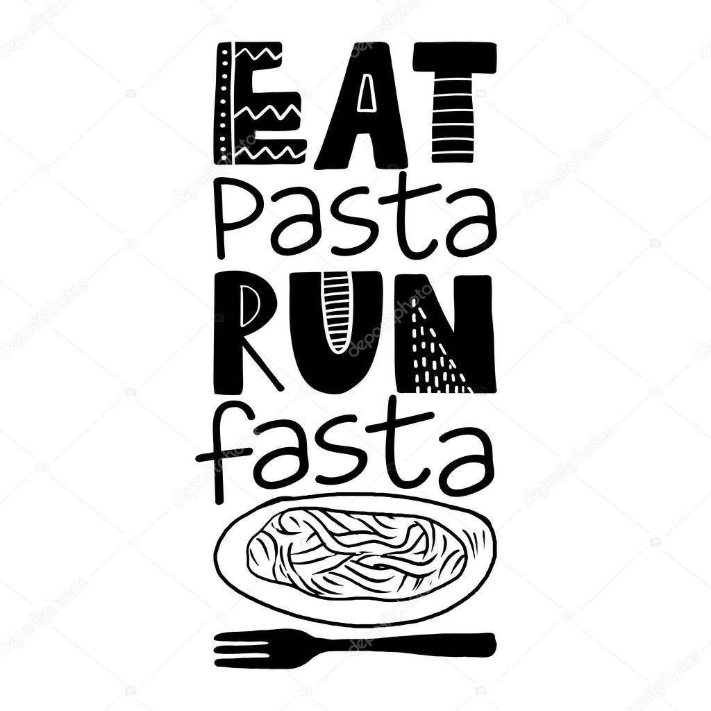 Eat pasta, run fasta - lovely Concept with italian pasta drawing with fork. Good for scrap booking, posters, textiles, gifts, travel sets. Spaghetti.