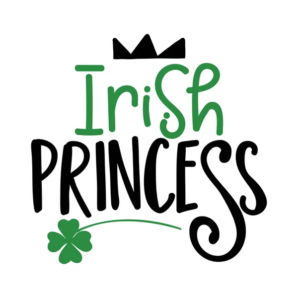 Irish Princess Funny Patrik Day Inspirational Lettering Design Posters Flyers — Stock Vector