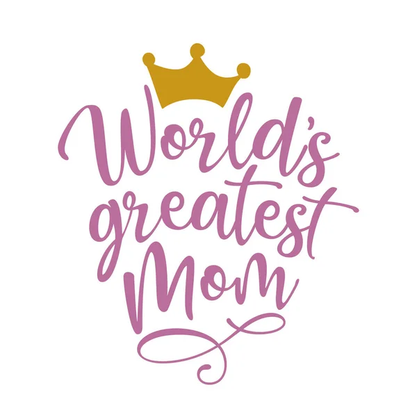 Die Größte Mutter Der Welt Happy Mothers Day Schriftzug Handgemachte — Stockvektor