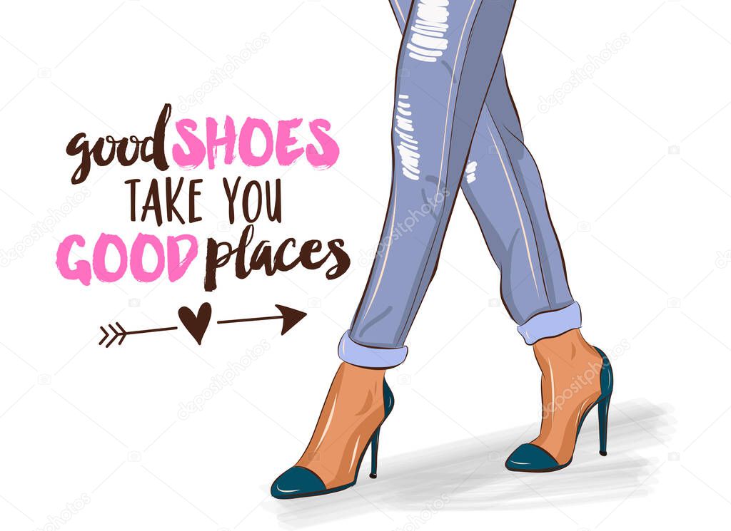 good shoes take you good places - funny saying with woman legs and high heel pink shoes. Hand letter script word art design. Good for scrap booking, posters, greeting cards, gifts.