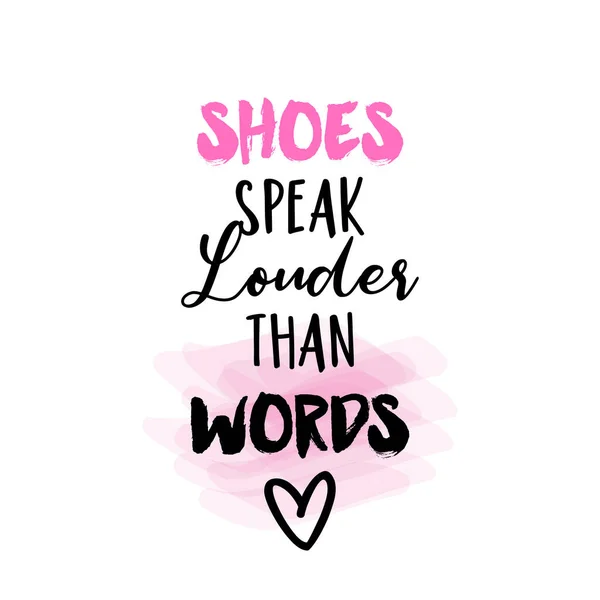 Sapatos Falam Mais Alto Que Palavras Ditado Engraçado Mão Letra —  Vetores de Stock