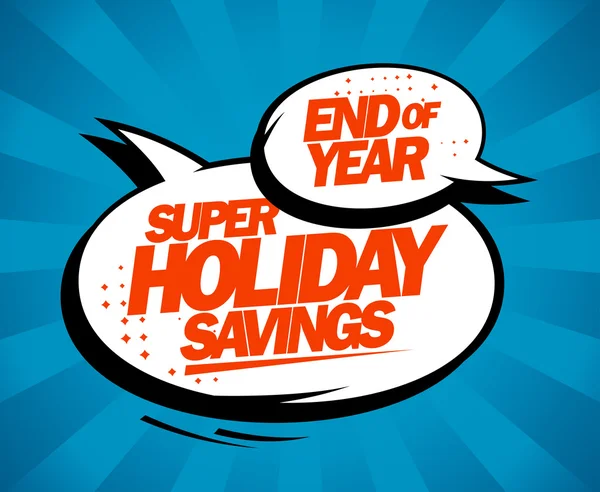 Super holiday savings, end of year sale design with speech bubbles — Stock Vector