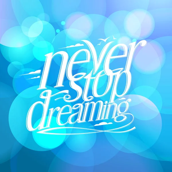 Never stop dreaming blue quote card — Stock Vector