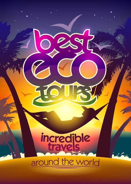 Best eco tours, incredible travels around the world.