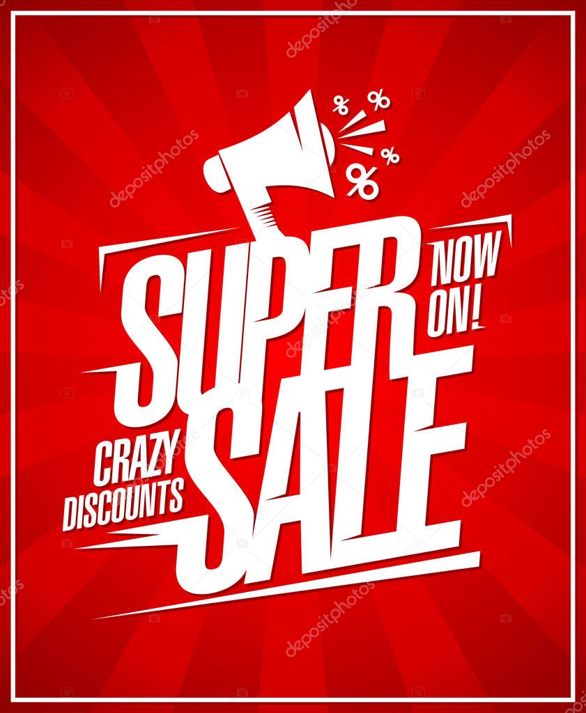 Super sale now on, crazy discounts poster design