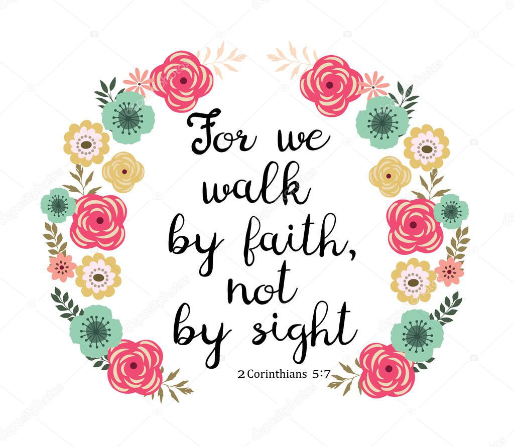 vector illustration of a Bible verse. Walk by faith. Inspirational qoute.